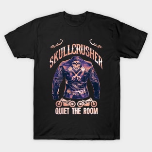 Skullcrusher quiet the room T-Shirt